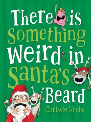 cover image of There is Something Weird in Santa's Beard